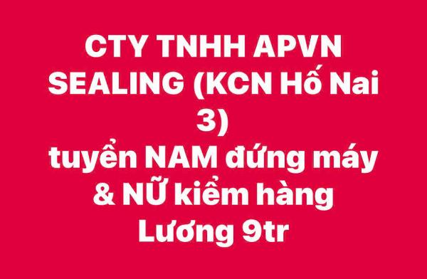 APVN SEALING (KCN Hố Nai 3) tuyển NAM đứng máy & NỮ kiểm hàng