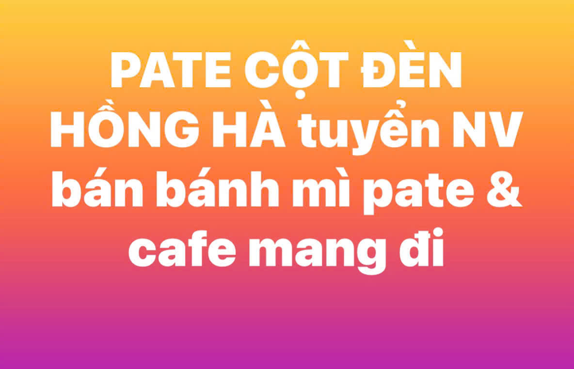 PATE CỘT ĐÈN HỒNG HÀ tuyển NV bán bánh mì & cafe mang đi