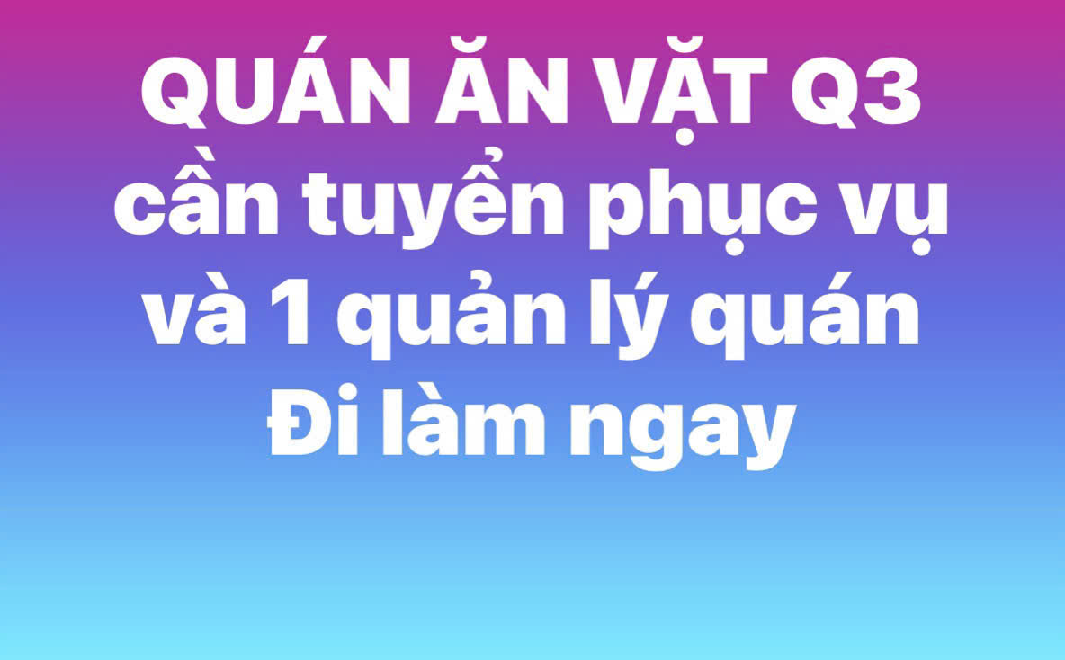 QUÁN ĂN VẶT Q3 tuyển phục vụ, quản lý quán Đi làm ngay