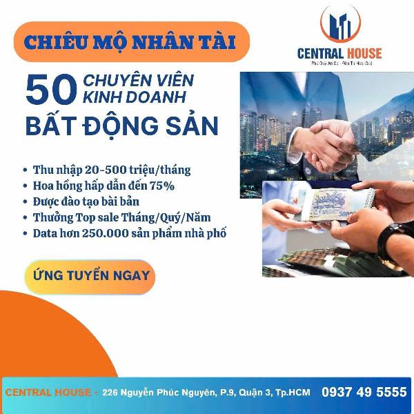 BĐS CENTRAL HOUSE tuyển NVKD thu nhập ko giới hạn ĐI LÀM NGAY
