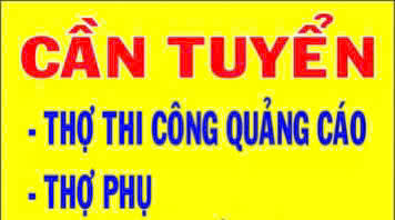 Cần Tuyển thợ quảng cáo và thợ phụ làm tại Hóc Môn 