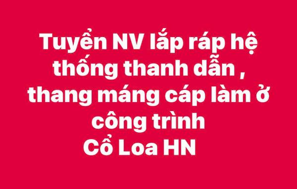 Tuyển NV lắp ráp hệ thống thanh dẫn, thang máng cáp Cổ Loa HN