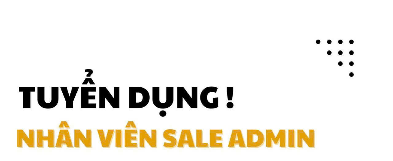 Tuyển NV Admin nữ làm Khu vực Bình Chánh & Quận 8