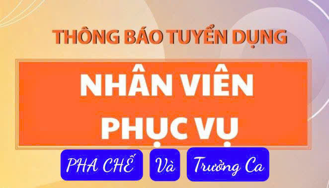Tuyển NV Phục vụ - Pha chế - Trưởng Ca làm tại Phú Nhuận & Q3