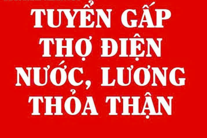 Cần tuyển thợ phụ điện nước có kinh nghiệm thi công công trình làm Q2 