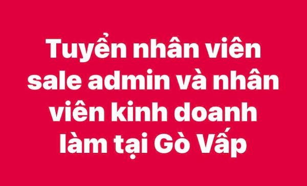 Tuyển NV sale admin và nhân viên kinh doanh làm tại Gò Vấp