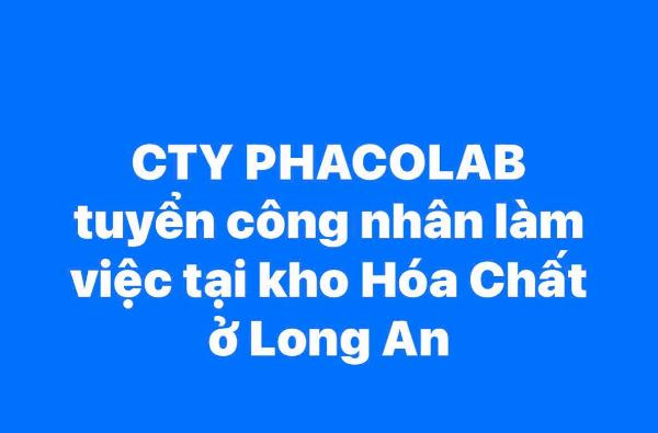 CTY PHACOLAB tuyển công nhân làm việc tại kho Hóa Chất ở Long An