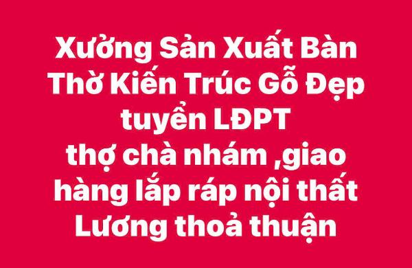 Xưởng Sản Xuất Bàn Thờ Gỗ tuyển LĐPT, thợ chà nhám, giao hàng