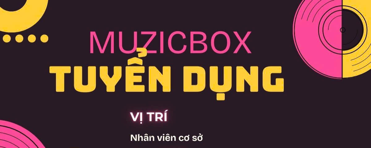 MUZIC BOX cơ sở Phan Xích Long tuyển 3 nam phục vụ làm theo ca 