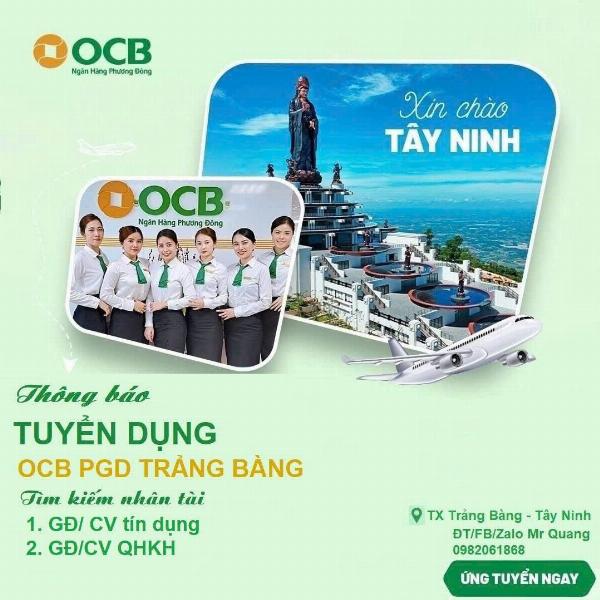 NH OCB Trảng Bàng Tây Ninh tuyển GĐ tín dụng & NVKD / CSKH 