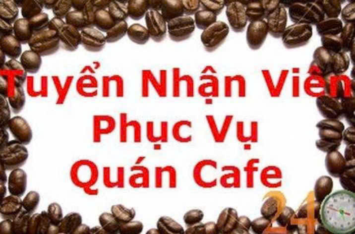 Tuyển nhân viên phục vụ quán cà phê làm tại Quận 10