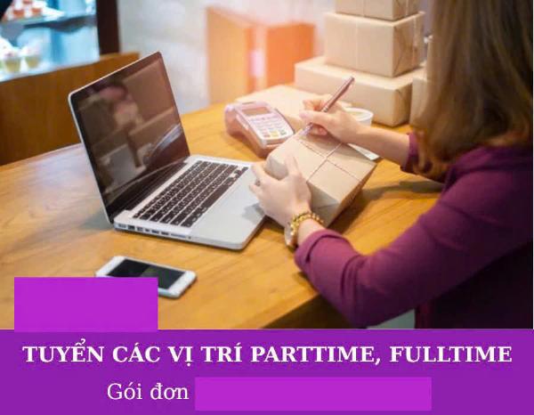 Tuyển NV chốt đơn đóng gói làm fulltime hoặc partime ở Bình Thạnh