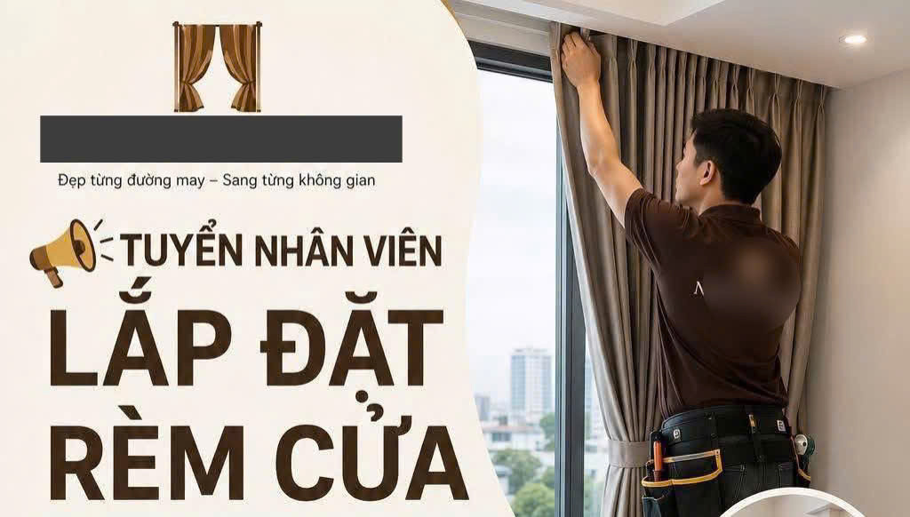 Tuyển dụng Nam kỹ thuật lắp đặt rèm cửa