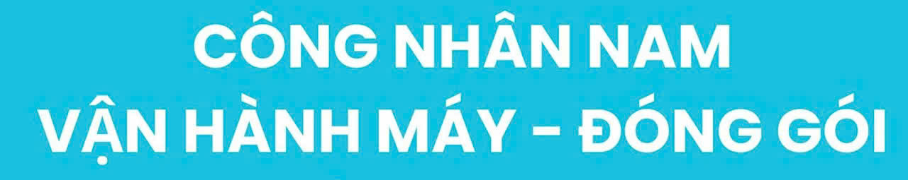 Cần 5 Nam vận hành máy đóng gói làm tại Long An 