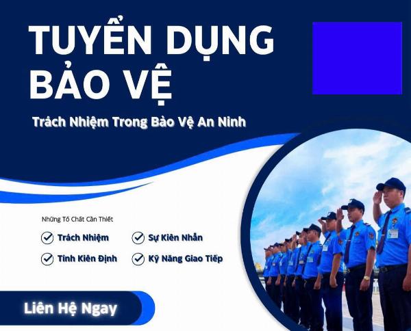 Tuyển đội trưởng, cơ động & NV bảo vệ làm nhiều mục tiêu - đi làm ngay