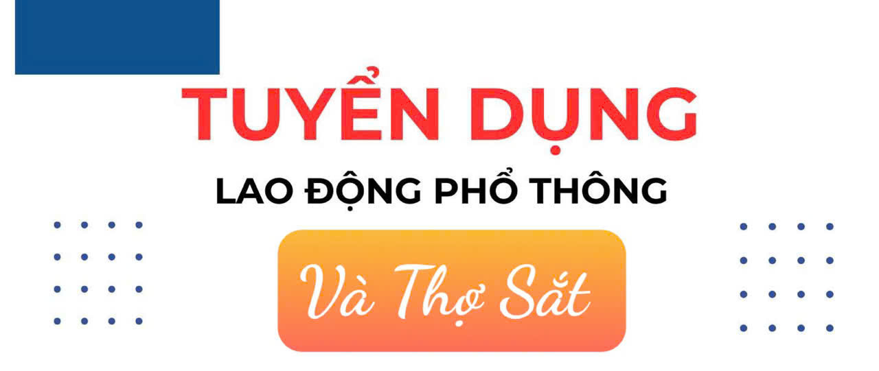 Cần tuyển LĐPT và Thợ Sắt lãnh lương tuần làm tại Q7 