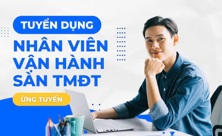  Tuyển 4 nhân viên vận hành sàn TMĐT biết tiếng Trung