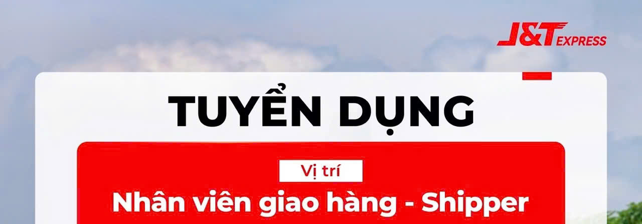 J&T Tuyển nhân viên giao hàng làm khu vực quận 10