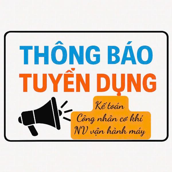Tuyển NV Vận hành máy, CN cơ khí & kế toán viên đi làm ngay